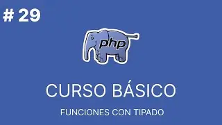PHP Básico Desde Cero |  FUNCIONES CON TIPADO #29
