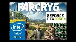 Far Cry 5 - GTX 1050 ti - I3 6100 - 1080p - 900p - 720p