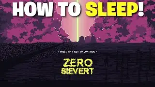 Zero Sievert - How To SLEEP! How To Regain Your Energy / Fatigue Bar!