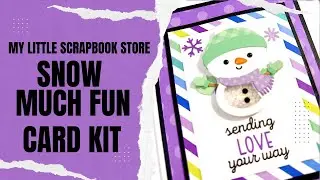 SNOW MUCH FUN CARD KIT PART 1