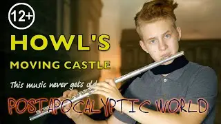 Howl's Moving Castle - Merry go round of Life flute cover by VetaGarry |12+| postapocalyptical
