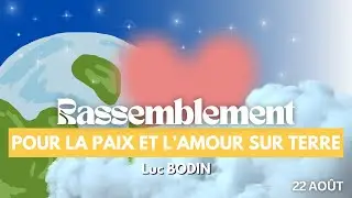 Rassemblement pour la paix et l’amour sur Terre - 22 août