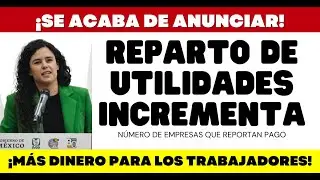 REPARTO DE UTILIDADES. SE INCREMENTO en más empresas