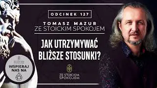 Jak utrzymywać bliższe stosunki? - Podcast 