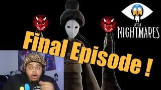 Yea I'm done with this game -Little Nightmares FINAL EPISODE