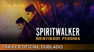 Spiritwalker - Identidade Perdida 2020 Trailer Oficial Dublado