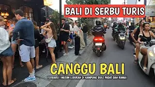 BUSY! CANGGU BALI SITUATION! FOREIGN TOURIST HOLIDAY SEASON