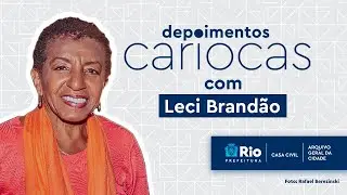 Depoimentos Cariocas – Leci Brandão