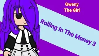 GwenyTheGirl - Rolling In The Money 3 (2024) (Audio) (Final 2024 Release)