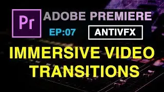 Immersive Video Transitions in Adobe Premiere Pro CC 2020
