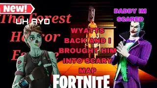 Wyatt Is Back And I Brought Him Into Forest Scary Map (Fortnite UEFN)