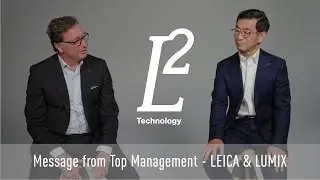 LEICA & LUMIX | Message from Top Management about Strategic Comprehensive Business Alliance
