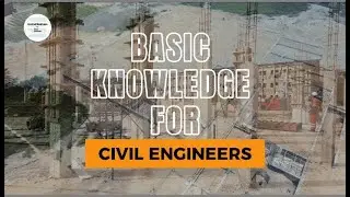 Basic Knowledge for Civil Engineers on Site