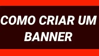 COMO FAZRR UM BANNER PELO KINE MASTER