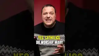 Yes Catholics Worship Mary