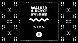 Walker & Royce - No Drama (Feat. Sophiegrophy)