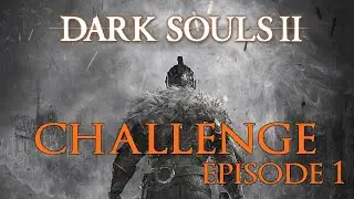 Dark Souls II - Challenge (ep. 1): Убить 2-х стартовых бегемотов начальным билдом мечника