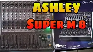 UNBOXING MIXER ASHLEY SUPER M 8 99 DSP