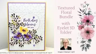Textured Floral Bundle Card idea 2 of 4 with Eyelet 3D folder & Meandering Meadows DSP Stampin’ Up!