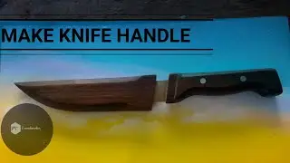 How to make a knife handle with basic tools