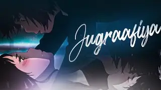 Jugraafiya - Hindi Amv | Unleashed Edits