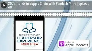 2022 Trends in Supply Chain With Pandush Mitre | Episode 40