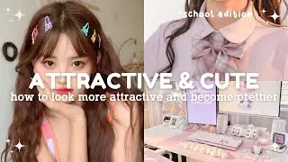 how to look more attractive and cute at school 🍒