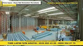 Time lapse - Depo Raf Sitemleri Kurulumu - İKM Produksiyon