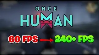 Once Human Best Settings to Boost FPS and Fix Performance issues on PC