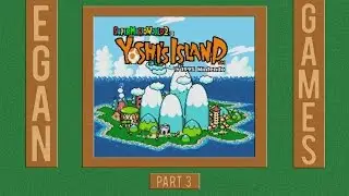 Yoshi's Island - Part 3 | Mike Plays A Thing