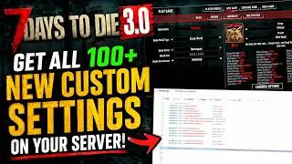 7 Days to Die 3.0 Dedicated Server Setup How to Get ALL 100+ New Settings On Your Server 