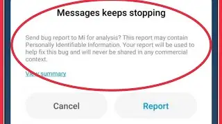 How To Fix Messages keeps stopping | Send bug report to Mi for analysis? This Problem Solve Android