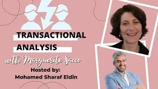 Transactional Analysis with Marguerite Sacco   Episode 2