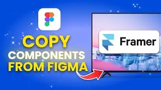 How To Copy Components From Figma To Framer (Full Guide)