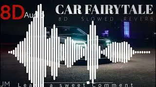 Unlimited Music - Car FAIRYTALE (car special|| 8D || slowed reverb)