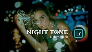 TUTORIAL EDIT FOTO EFEK NIGHT TONE | Lightroom cc