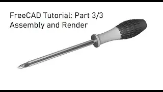 FreeCAD Tutorial | Part 3/3: Creation the Assembly in A2Plus and Render of Screwdriver in CADRays