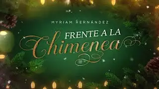 Myriam Hernández - Frente a la Chimenea (Lyric Video)