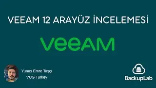 Veeam - Backup & Replication Arayüz İncelemesi | Veeam B&R Dersi Bölüm 2