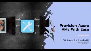 Azure shell, CLI , Powershell , ARM Templates to provision Azure vm 