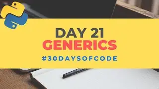 Generics In Java | 30 Days of Code in Python | Day 21