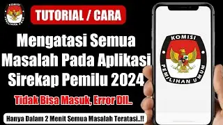 Cara Mengatasi Semua Masalah Pada Aplikasi Sirekap Pemilu 2024 | Aplikasi Sirekap Pemilu Error