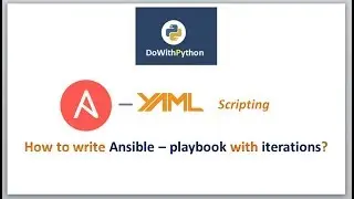 Ansible-playbook -- YAML Scripting | video - 8 | How to use loops in Ansible - playbooks ?