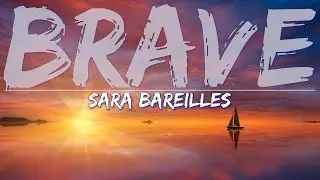 Sara Bareilles - Brave (Lyrics) - Full Audio, 4k Video