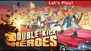 Let's Play: Double Kick Heroes