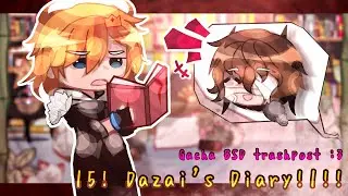 15! Dazai's diary!1!! | BSD gacha | short + kinda lazy trashpost