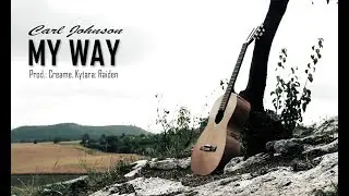 Carl Johnson – My Way (Prod. Creame, kytara: Raiden) OFF. VIDEO