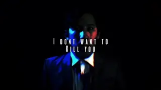 Darkiplier - I don't want to kill you