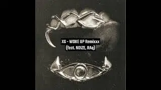 XG - WOKE UP REMIXX RELAY feat. NOIZE & RAq