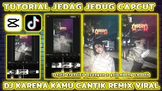 Tutorial Jedag Jedug Capcut "STYLE TRANSISI BAYANGAN" | DJ KARENA KAMU CANTIK